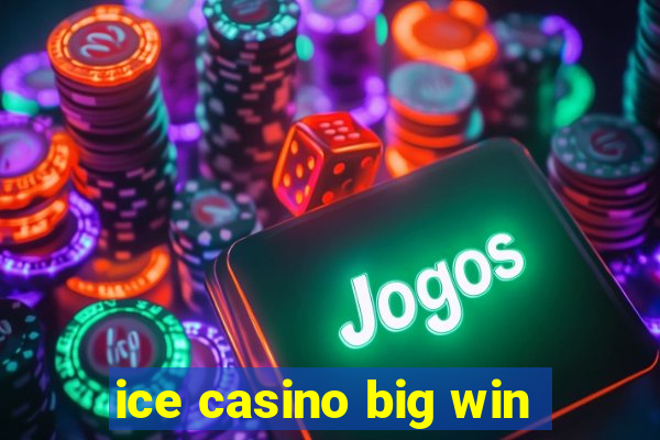 ice casino big win